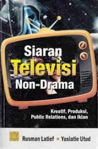 Image of Siaran Televisi Non-Drama. Kreatif, Produksi, Public Relations, dan Iklan
